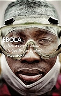 Ebola : How a Peoples Science Helped End an Epidemic (Paperback)