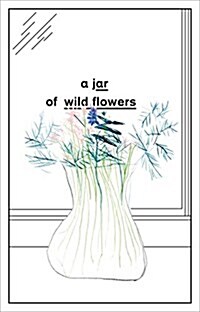 A Jar of Wild Flowers : Essays in Celebration of John Berger (Paperback)