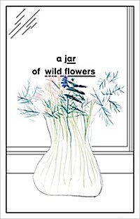 A Jar of Wild Flowers : Essays in Celebration of John Berger (Hardcover)