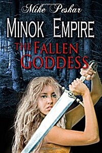 Minok Empire: Book 2: The Fallen Goddess (Paperback)