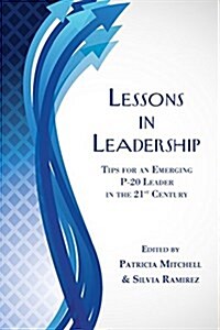 Lessons in Leadership: Tips for an Emerging P-20 Leader in the 21st Century (Paperback)