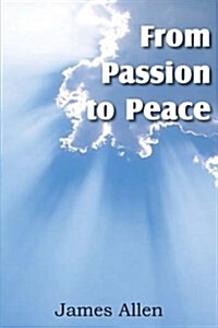 From Passion to Peace (Paperback)