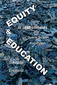 Equity and Education in Cold Climates in Sweden and England (Paperback)