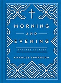 Morning and Evening: Updated Language Edition (an Updated, Modern-Language Edition with Two Daily Devotionals Per Day) (Hardcover, Revised)