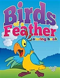 Birds of a Feather Coloring Book: Color and Learn for Ages 3-8 (Paperback)