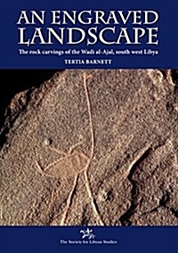 An Engraved Landscape - Volumes 1 and 2 : The rock carvings of the Wadi al-Ajal, South West Libya (Paperback)