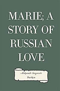 Marie; A Story of Russian Love (Paperback)