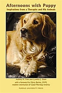 Afternoons with Puppy: Inspirations from a Therapist and His Animals (Paperback)