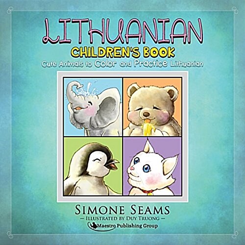 Lithuanian Childrens Book: Cute Animals to Color and Practice Lithuanian (Paperback)