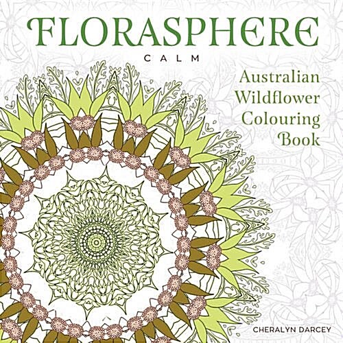 Florasphere Calm: Australian Wildflower Colouring Book (Paperback)