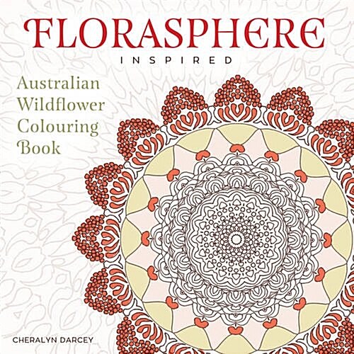 Florasphere Inspired: Australian Wildflower Colouring Book (Paperback)