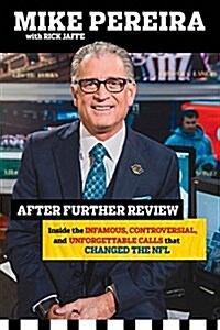 After Further Review: My Life Including the Infamous, Controversial, and Unforgettable Calls That Changed the NFL (Hardcover)