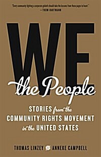 We the People: Stories from the Community Rights Movement in the United States (Paperback)