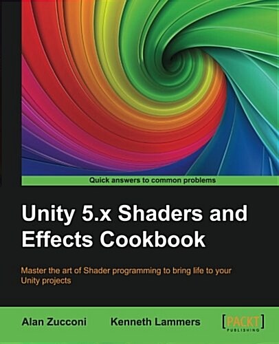 Unity 5.X Shaders and Effects Cookbook (Paperback)