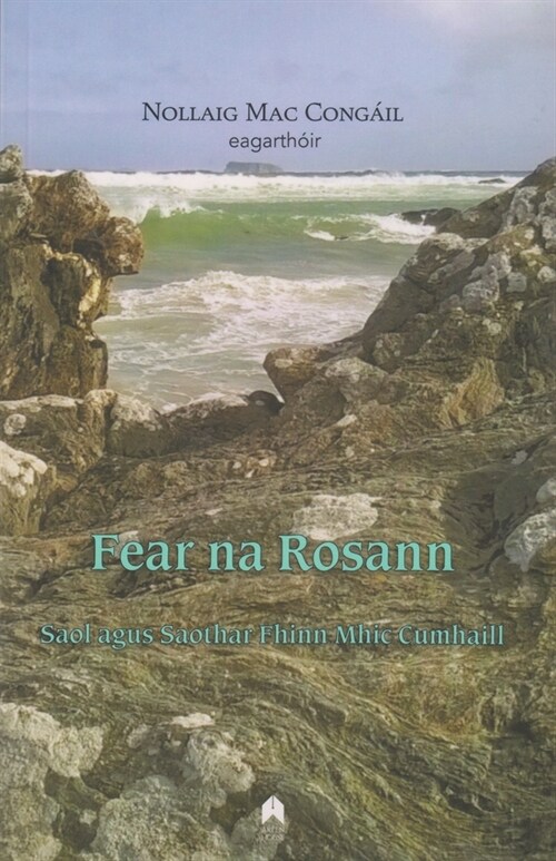 Fear Na Rosann: Saol Agus Saothar Fhinn Mhic Cumhaill (Paperback)