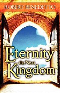 Eternity the Next Kingdom (Paperback)