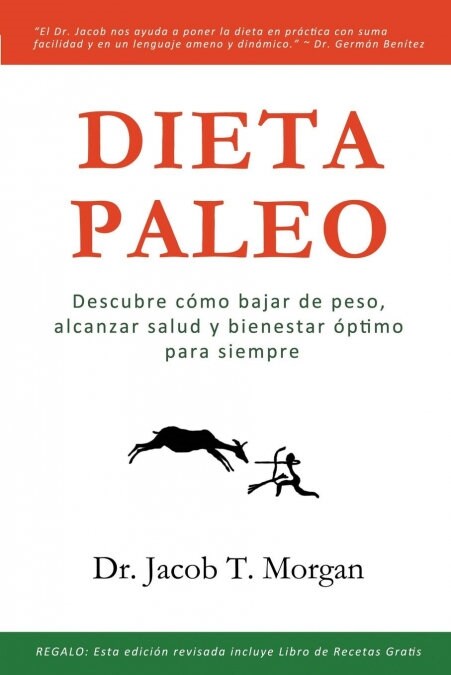 Dieta Paleo: Descubre c?o bajar de peso, alcanzar salud y bienestar ?timo para siempre (Paperback)