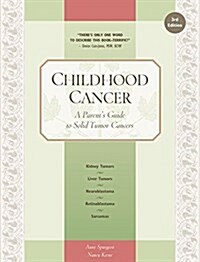 Childhood Cancer: A Parents Guide to Solid Tumor Cancers (Paperback, 3)