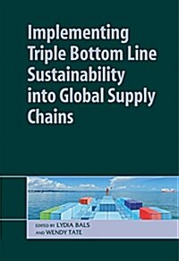Implementing Triple Bottom Line Sustainability Into Global Supply Chains (Hardcover)