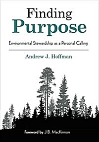 Finding Purpose : Environmental Stewardship as a Personal Calling (Hardcover)