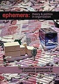 The Political Economy of Corporate Governance (Ephemera Vol.16, No.1) (Paperback)