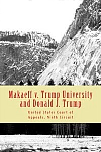 Makaeff V. Trump University and Donald J. Trump (Paperback)