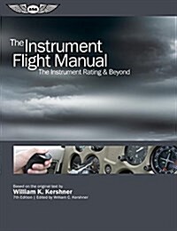 The Instrument Flight Manual: The Instrument Rating & Beyond (Paperback)