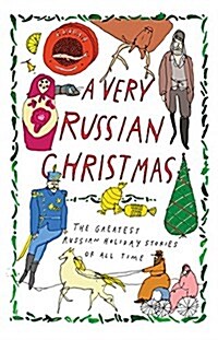A Very Russian Christmas: The Greatest Russian Holiday Stories of All Time (Hardcover)