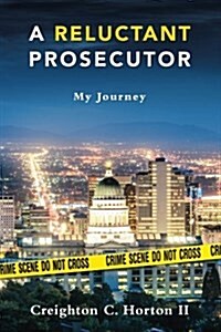 A Reluctant Prosecutor: My Journey (Paperback)