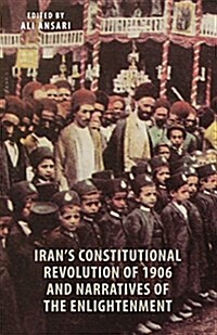 Irans Constitutional Revolution of 1906 and the Narratives of the Enlightenment (Hardcover)