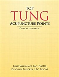 Top Tung Acupuncture Points: Clinical Handbook (Paperback)