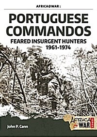 Portuguese Commandos : Feared Insurgent Hunters, 1961-1974 (Paperback)