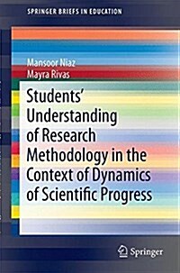 Students Understanding of Research Methodology in the Context of Dynamics of Scientific Progress (Paperback, 2016)