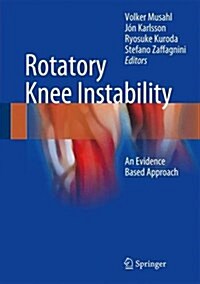 Rotatory Knee Instability: An Evidence Based Approach (Hardcover, 2017)