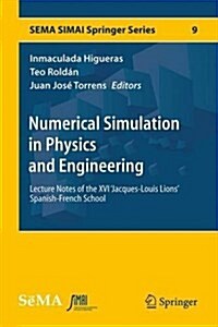 Numerical Simulation in Physics and Engineering: Lecture Notes of the XVI Jacques-Louis Lions Spanish-French School (Hardcover, 2016)