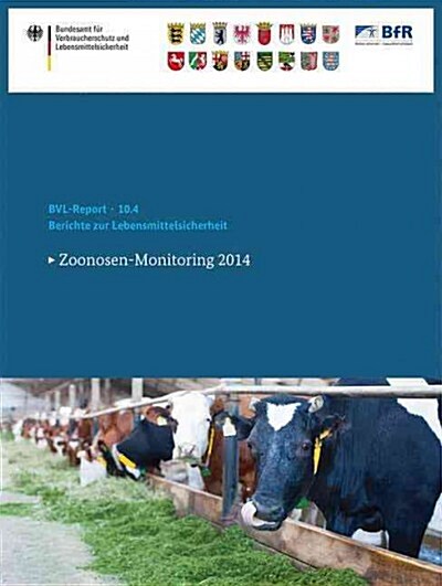 Berichte Zur Lebensmittelsicherheit 2014: Zoonosen-Monitoring 2014 (Paperback, 1. Aufl. 2016)