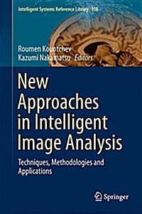 New Approaches in Intelligent Image Analysis: Techniques, Methodologies and Applications (Hardcover, 2016)