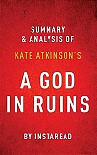 Summary of a God in Ruins: By Kate Atkinson Includes Analysis (Paperback)