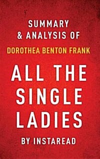 All the Single Ladies by Dorothea Benton Frank Summary & Analysis (Paperback)