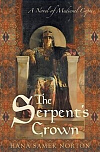 The Serpents Crown: A Novel of Medieval Cyprus (Paperback)