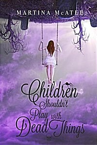Children Shouldnt Play with Dead Things (Paperback)