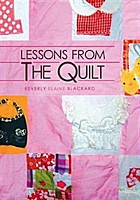Lessons from the Quilt (Paperback)