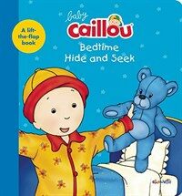 Baby Caillou, Bedtime Hide and Seek: A Lift-The-Flap Book (Board Books)