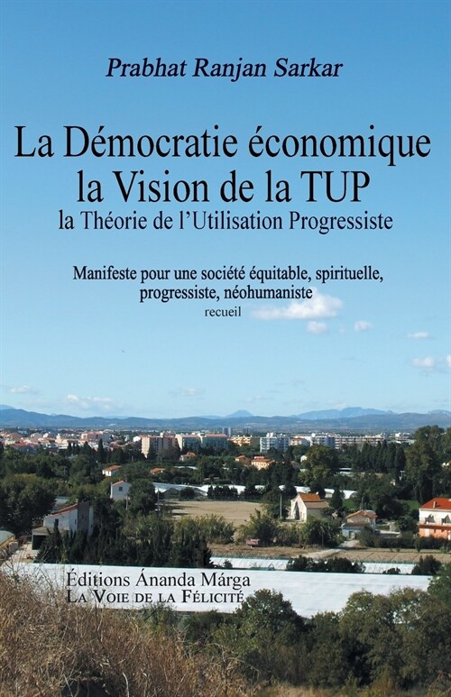 Pour Une Democratie Economique, La Vision de La Tup, Theorie de L Utilisation Progressiste (Paperback)