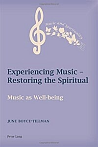 Experiencing Music - Restoring the Spiritual: Music as Well-Being (Paperback)