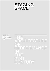 Staging Space: The Architecture of Performance in the 21st Century (Paperback)