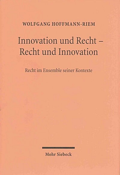 Innovation Und Recht - Recht Und Innovation: Recht Im Ensemble Seiner Kontexte (Hardcover)