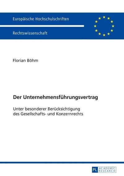 Der Unternehmensfuehrungsvertrag: Unter besonderer Beruecksichtigung des Gesellschafts- und Konzernrechts (Paperback)