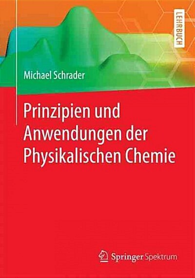 Prinzipien Und Anwendungen Der Physikalischen Chemie (Paperback, 1. Aufl. 2016)