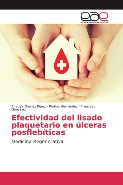 Efectividad del lisado plaquetario en ?ceras posfleb?icas (Paperback)